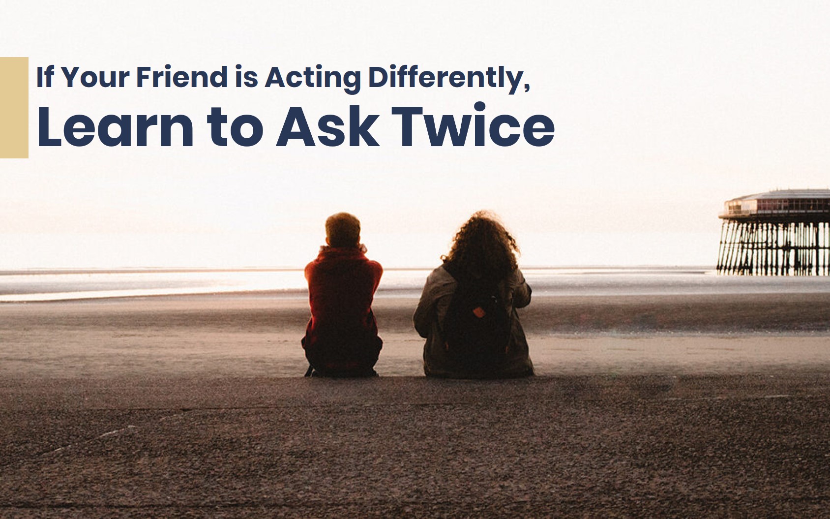 if-your-friend-is-acting-differently-learn-to-ask-twice