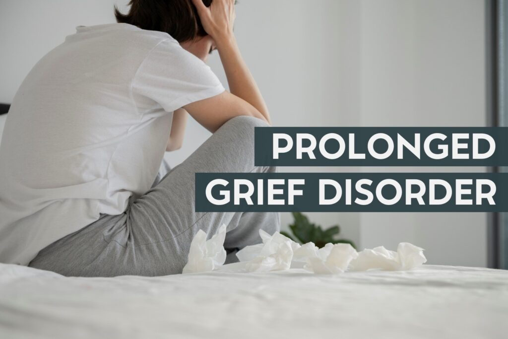 Prolonged Grief Disorder – Identify The Cause, Symptoms & Prevention