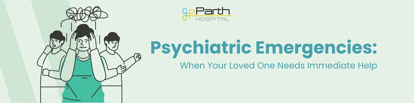 Psychiatric Emergencies: When Your Loved One Needs Immediate Help